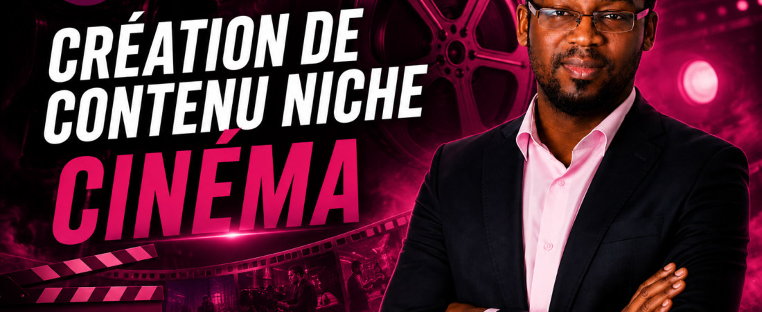 Créez de contenu dans la niche du cinéma